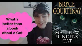 BOOK Review: Matthew Flinders Cat BY: Bryce Courtenay -  (no-spoilers) CalValStar