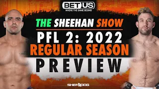 The Sheehan Show: PFL 2: 2022 Regular Season - Preview / Breakdown