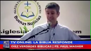 DIEZ VERDADES BÍBLICAS - PS. PAUL WASHER | TV LA BIBLIA RESPONDE
