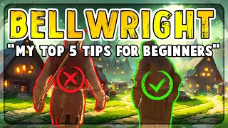 TOP 5 BEGINNER TIPS FOR BELLWRIGHT - Useful Things I Learned in 30+ Hours of Playtime!