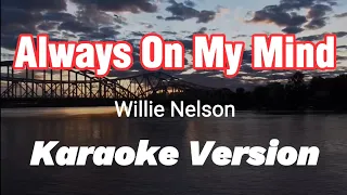 ALWAYS ON MY MIND | WILLIE NELSON | KARAOKE VERSION