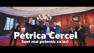Petrica Cercel - Sunt mai puternic ca ieri | Official Video