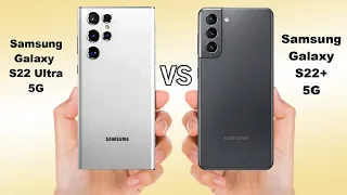 Samsung Galaxy S22 Ultra 5G vs Samsung Galaxy S22+ 5G