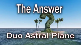The Answer - Duo Astral Plane - Original Song - New Version