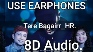 Tere Bagairr 8d Audio | Moods With Melodies The Album Vol 1 | Himesh | Pawandeep | Arunita | ...