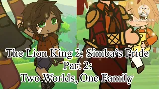 The Lion King 2: Simba’s Pride Part 2: Two Worlds, One Family