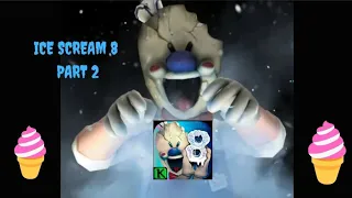 Ice scream 8 part 2