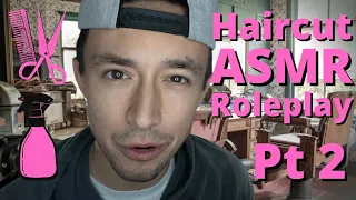 Fast ASMR Haircut Roleplay | Part 2 ASMR | Fast, Random, Aggressive ASMR