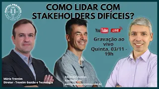 Como lidar com Stakeholders difíceis?