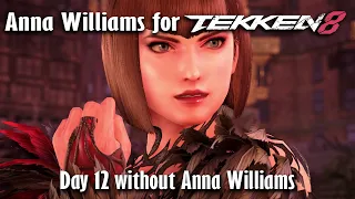 Day 12 without Anna Williams in Tekken 8