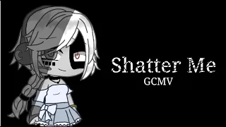 Shatter Me // GCMV // Gacha Club