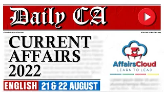 Current Affairs 21 & 22 August 2022 | English | By Vikas Affairscloud For All Exams