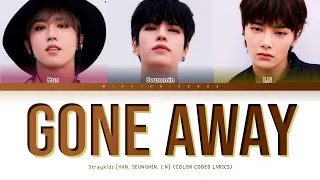 STRAY KIDS (Han, Seungmin, I.N) - Gone Away (스트레이 키즈 Gone Away) [Color Coded Lyrics/Han/Rom/Eng/가사]