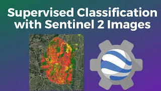 Supervised Classification with Sentinel 2 Satellite Images | Earth Engine | Machine Learning