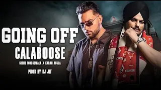 Going Off X Calaboose | Sidhu Moose Wala X Karan Aujla New Song | Latest Punjabi Songs 2024