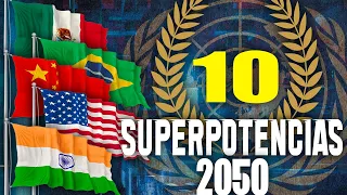 Los 10 Países más poderosos del mundo 2050💰 | DIVULGANDO