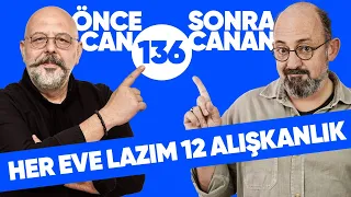 Her Eve Lazım 12 Alışkanlık | Önce CAN Sonra CANAN | 136.Bölüm