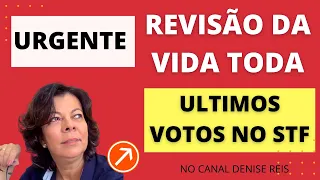 Revisão da vida toda últimos votos desse julgamento no STF