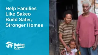 Help families like Sakeo build safer, stronger homes