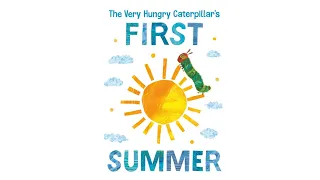 The Very Hungry Caterpillar's First Summer | Kids Read Aloud