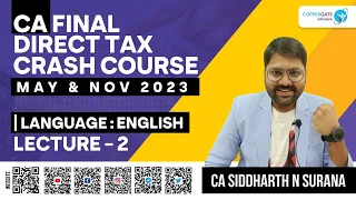 Crash Course || CA Final Direct Tax || May / Nov 2023 || Lecture 2 || CA Siddharth N. Surana