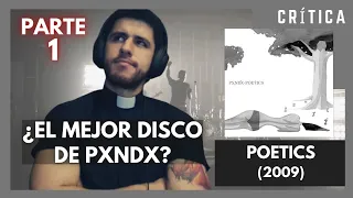 REVIEW: POETICS (Parte 1) | ¿El mejor de PXNDX?