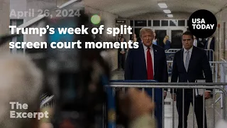 Trump's week of split screen court moments | The Excerpt