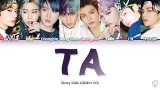 STRAY KIDS 스트레이 키즈 - TA 타 (Color Coded Han/Rom/Eng Lyrics)