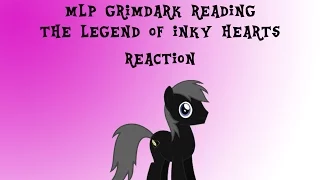 MLP Grimdark Reading: The Legend Of Inky Hearts - Reaction