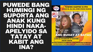 PUWEDE BANG HUMINGI NG SUPORTA ANG ANAK KUNG HINDI NAKA-APELYIDO SA TATAY AT KABIT ANG INA?