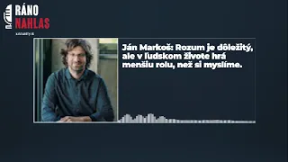 🎙️ Ján Markoš: Rozum je dôležitý, ale v ľudskom živote hrá menšiu rolu, než si myslíme | Aktuality