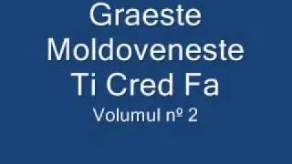 Graeste Moldoveneste - Ti Cred Fa