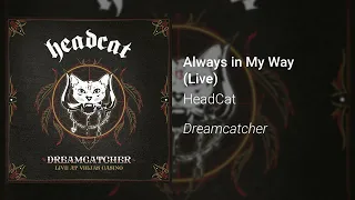HeadCat - Always in My Way (Live in Alpine) (Official Audio)