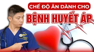 Chế Độ Ăn Tốt Nhất Dành Cho Bệnh Huyết Áp | Dr Ngọc