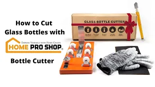 How to Cut Glass Bottles with Home Pro Shop Bottle Cutter