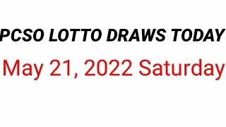 Update for PCSO LOTTO DRAWS TODAY May 21, 2022 SATURDAY