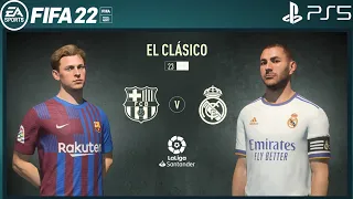 FIFA 22 PS5 | Barcelona Vs Real Madrid | El Clasico | LaLiga 2021/22