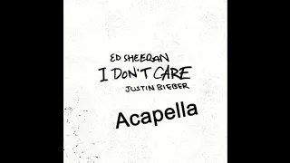 Ed Sheeran and Justin Bieber- I don't care Acapella