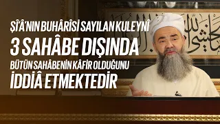 Şî'a’nın Buhârîsi Sayılan Küleynî, Üç Sahâbe Dışında Bütün Sahâbenin Kâfir Olduğunu İddiâ Etmektedir