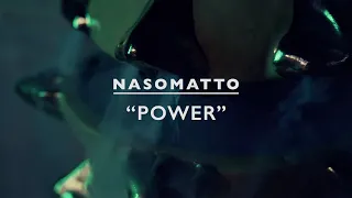 New Nasomatto Trailer 2 “POWER”