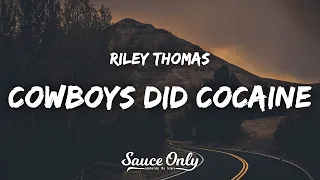 Riley Thomas - Cowboys Did Cocaine (Lyrics)