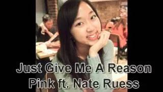 Just Give Me A Reason Cover - Pink ft Nate Ruess