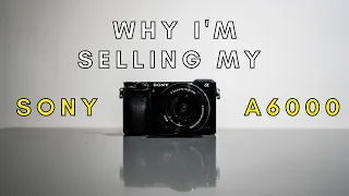 Why i'm selling my Sony a6000 in 2023
