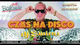 DJ ŚWIRU live mix CLUB BAJLANDO (Czerwionka Leszczyny) 23.11.2019 #Disco #Dance