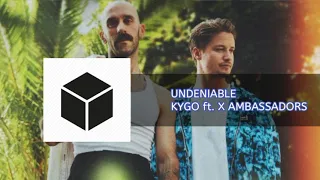 Kygo ft. X Ambassadors - Undeniable (Official Audio)