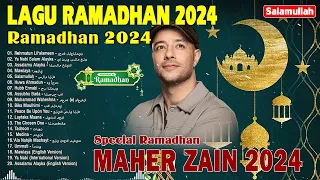 Spesial Menyambut Ramadhan 2024 - Maher Zain Full Album 2024 - Playlist Lagu Rhamadan - Ramadan 2024