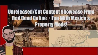 Red Dead Online - Unreleased/Cut Content Showcase. Also, Mexico And Properties Mods!