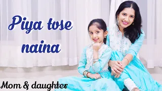 Piya tose naina | Jonita Gandhi | dance cover | mom daughter dance | Nivi and Ishanvi | Laasya