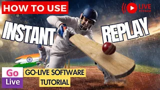 How to use instant replay | replay buffer | slow motion replay for cricket in golive software
