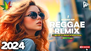 REGGAE DO MARANHÃO 2024 • Seleção Top Melhor Música Reggae Internacional • REGGAE REMIX 2024